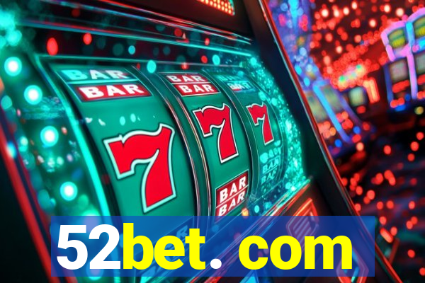 52bet. com